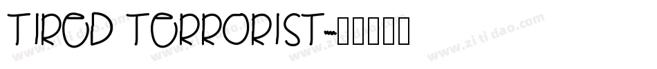 TIRED TERRORIST字体转换